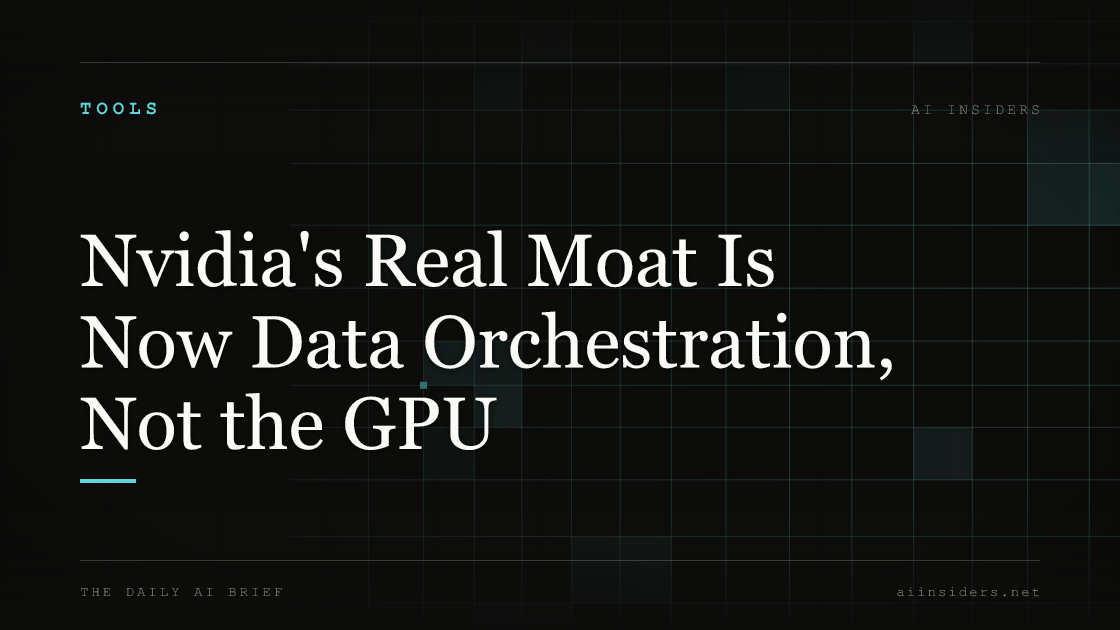 Nvidia's Real Moat Is Now Data Orchestration, Not the GPU, featured image for AI Insiders