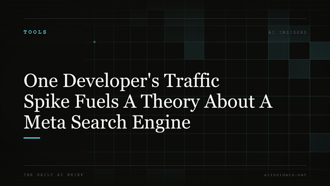 One Developer's Traffic Spike Fuels A Theory About A Meta Search Engine, featured image for AI Insiders