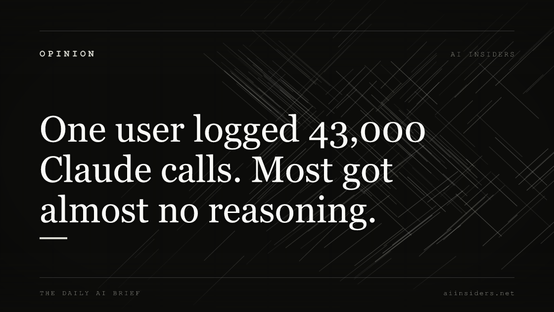 One user logged 43,000 Claude calls. Most got almost no reasoning., featured image for AI Insiders