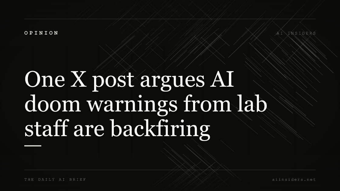 One X post argues AI doom warnings from lab staff are backfiring, featured image for AI Insiders