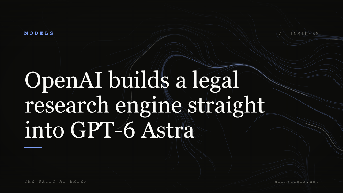 OpenAI builds a legal research engine straight into GPT-6 Astra, featured image for AI Insiders