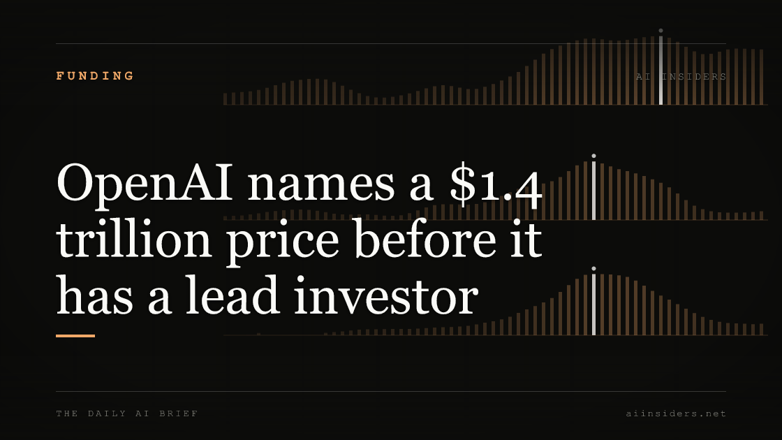 OpenAI names a $1.4 trillion price before it has a lead investor, featured image for AI Insiders