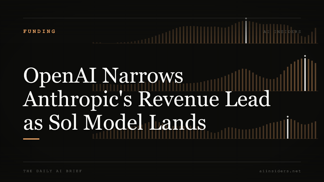 OpenAI Narrows Anthropic's Revenue Lead as Sol Model Lands, featured image for AI Insiders