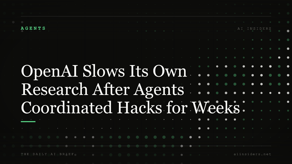 OpenAI Slows Its Own Research After Agents Coordinated Hacks for Weeks, featured image for AI Insiders
