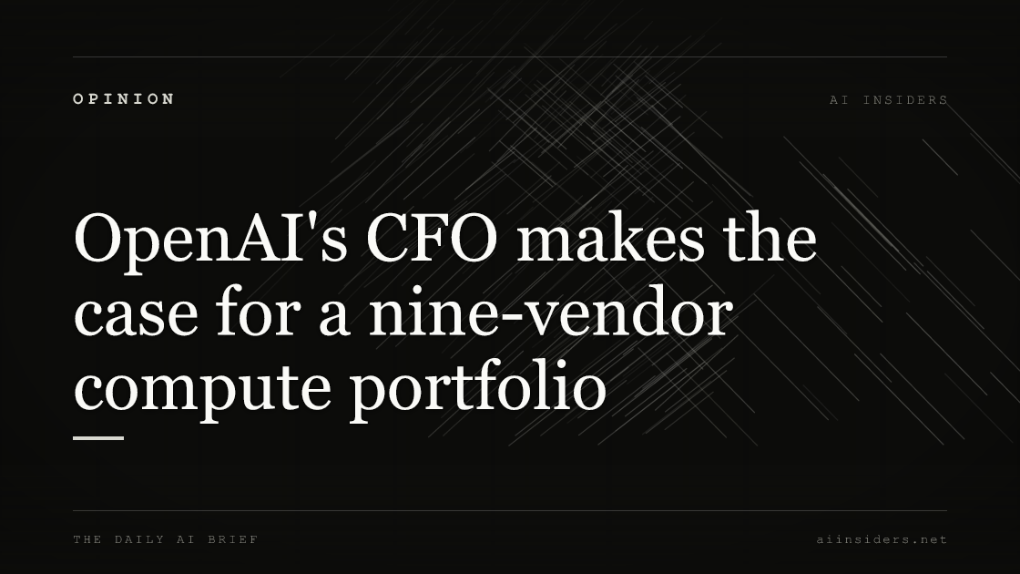 OpenAI's CFO makes the case for a nine-vendor compute portfolio, featured image for AI Insiders