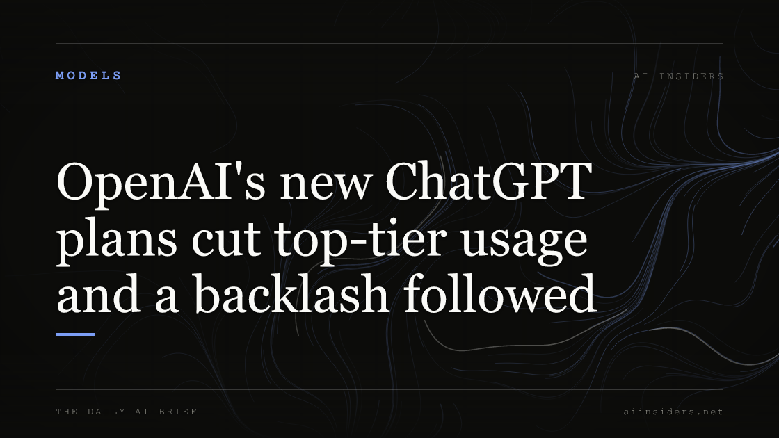 OpenAI's new ChatGPT plans cut top-tier usage and a backlash followed, featured image for AI Insiders