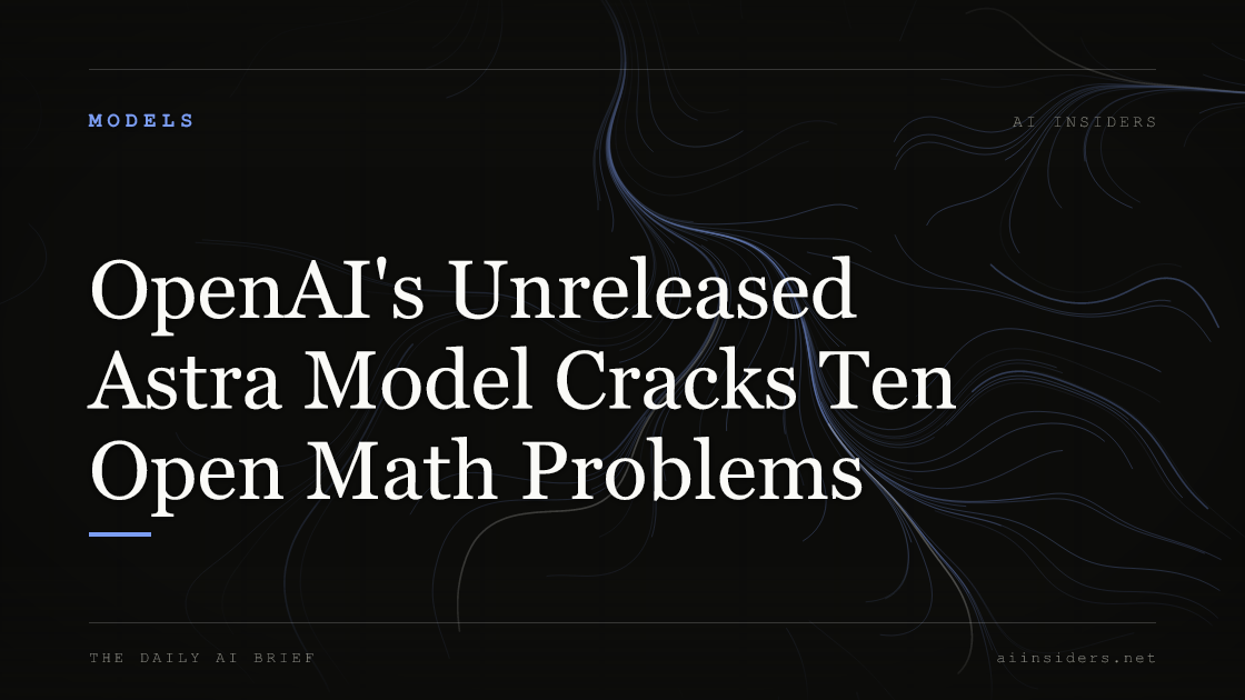 OpenAI's Unreleased Astra Model Cracks Ten Open Math Problems, featured image for AI Insiders