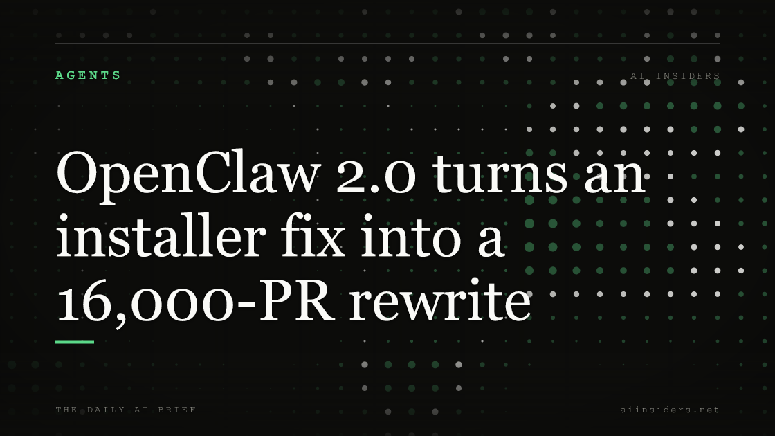 OpenClaw 2.0 turns an installer fix into a 16,000-PR rewrite, featured image for AI Insiders