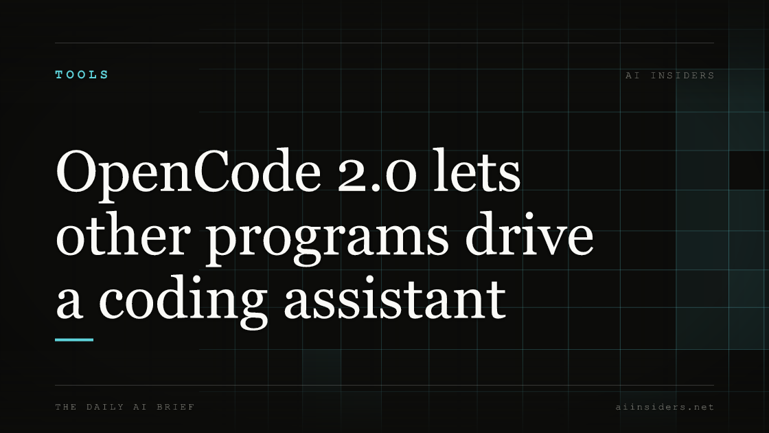 OpenCode 2.0 lets other programs drive a coding assistant, featured image for AI Insiders
