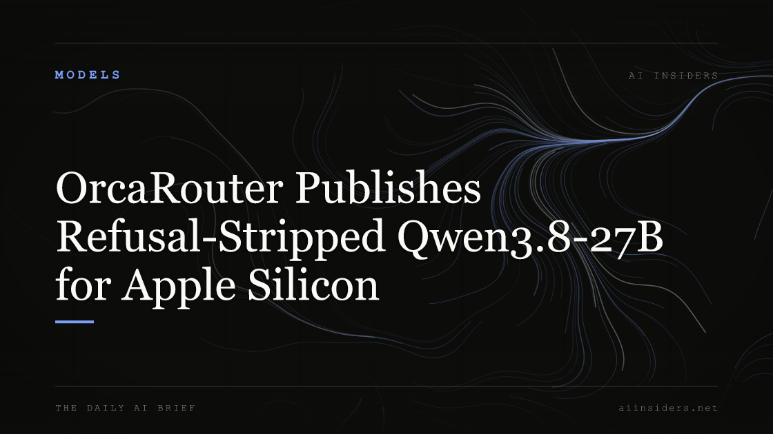 OrcaRouter Publishes Refusal-Stripped Qwen3.8-27B for Apple Silicon, featured image for AI Insiders