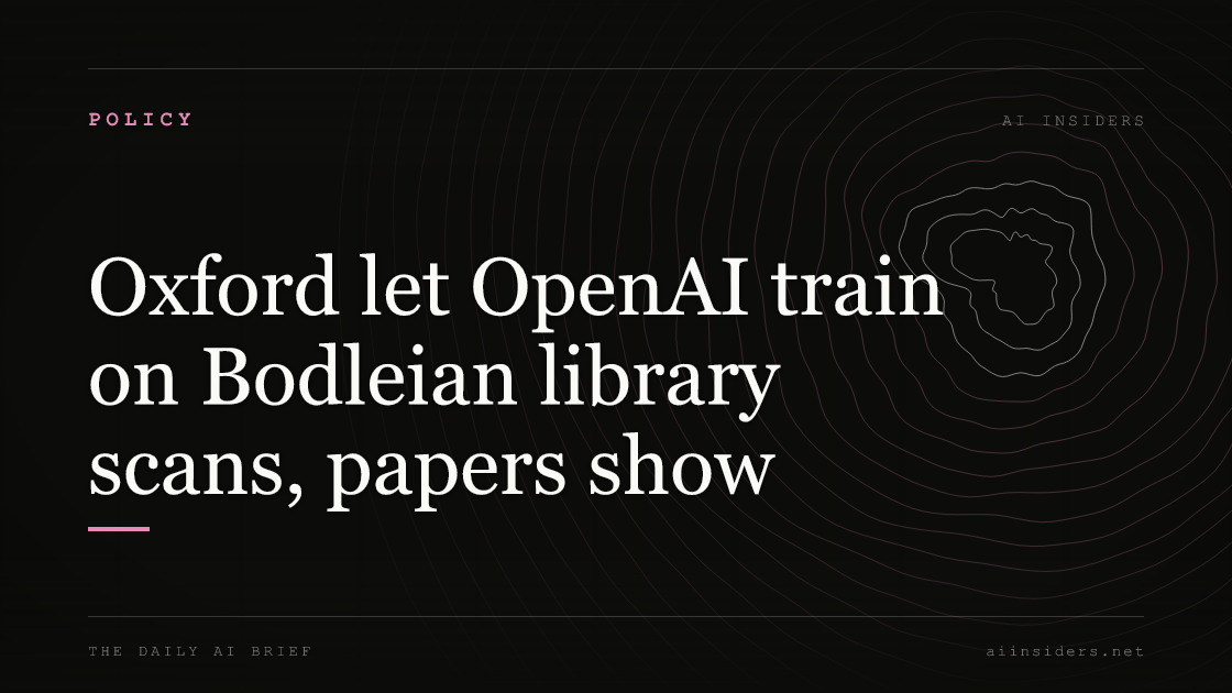 Oxford let OpenAI train on Bodleian library scans, papers show, featured image for AI Insiders