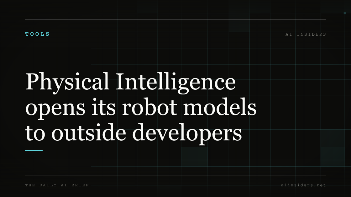 Physical Intelligence opens its robot models to outside developers, featured image for AI Insiders