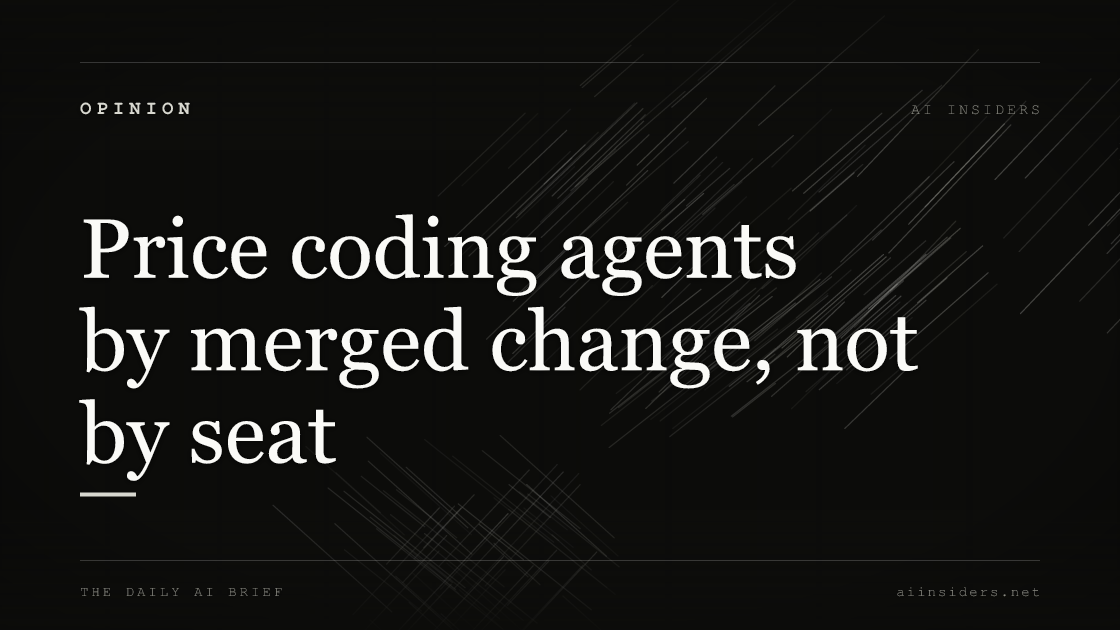 Price coding agents by merged change, not by seat, featured image for AI Insiders