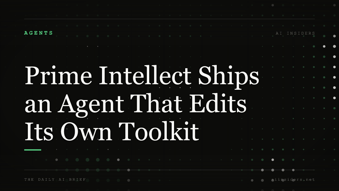 Prime Intellect Ships an Agent That Edits Its Own Toolkit, featured image for AI Insiders