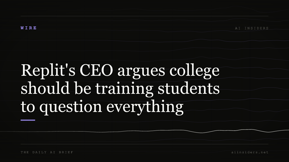 Replit's CEO argues college should be training students to question everything, featured image for AI Insiders