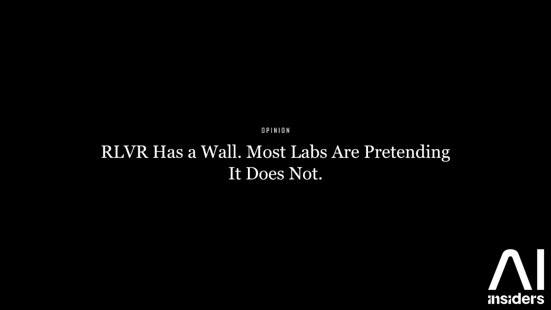 RLVR Has a Wall. Most Labs Are Pretending It Does Not. — featured image for AI Insiders