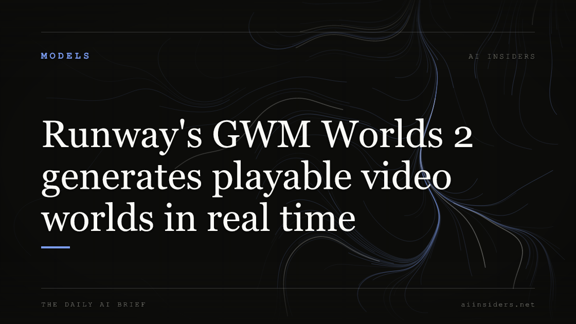 Runway's GWM Worlds 2 generates playable video worlds in real time, featured image for AI Insiders