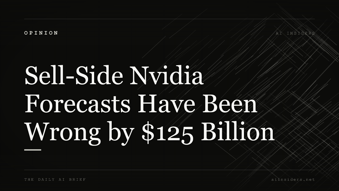 Sell-Side Nvidia Forecasts Have Been Wrong by $125 Billion, featured image for AI Insiders
