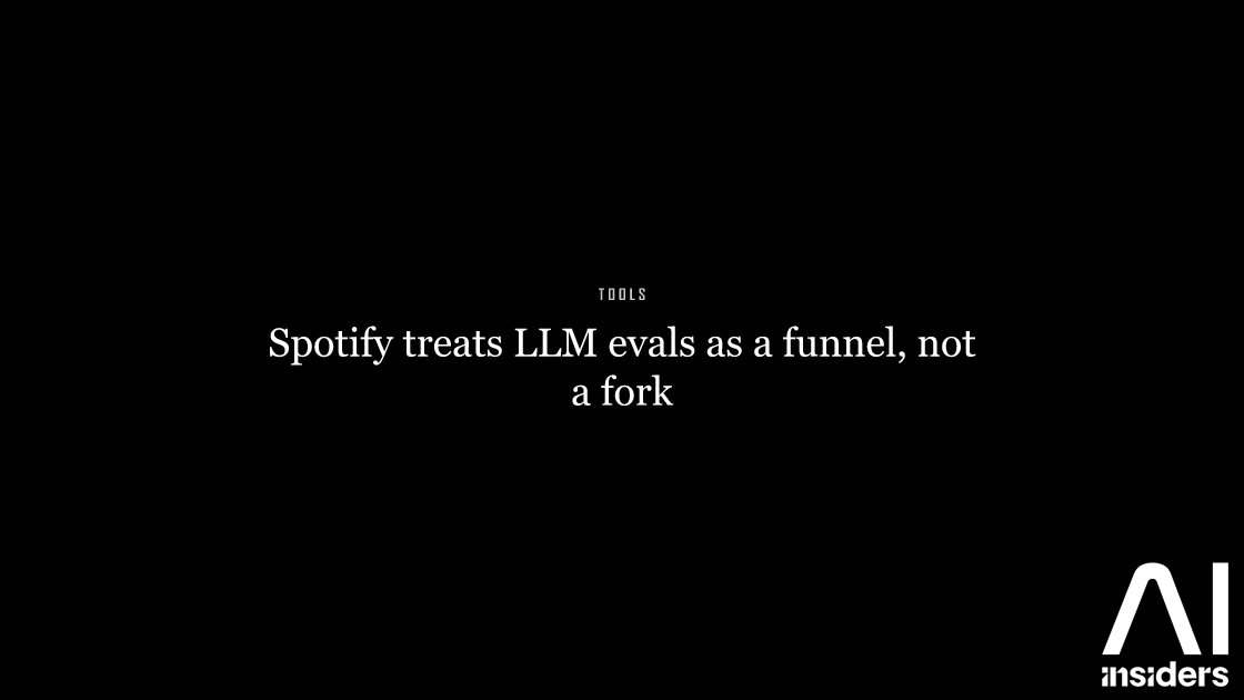 Spotify treats LLM evals as a funnel, not a fork — featured image for AI Insiders