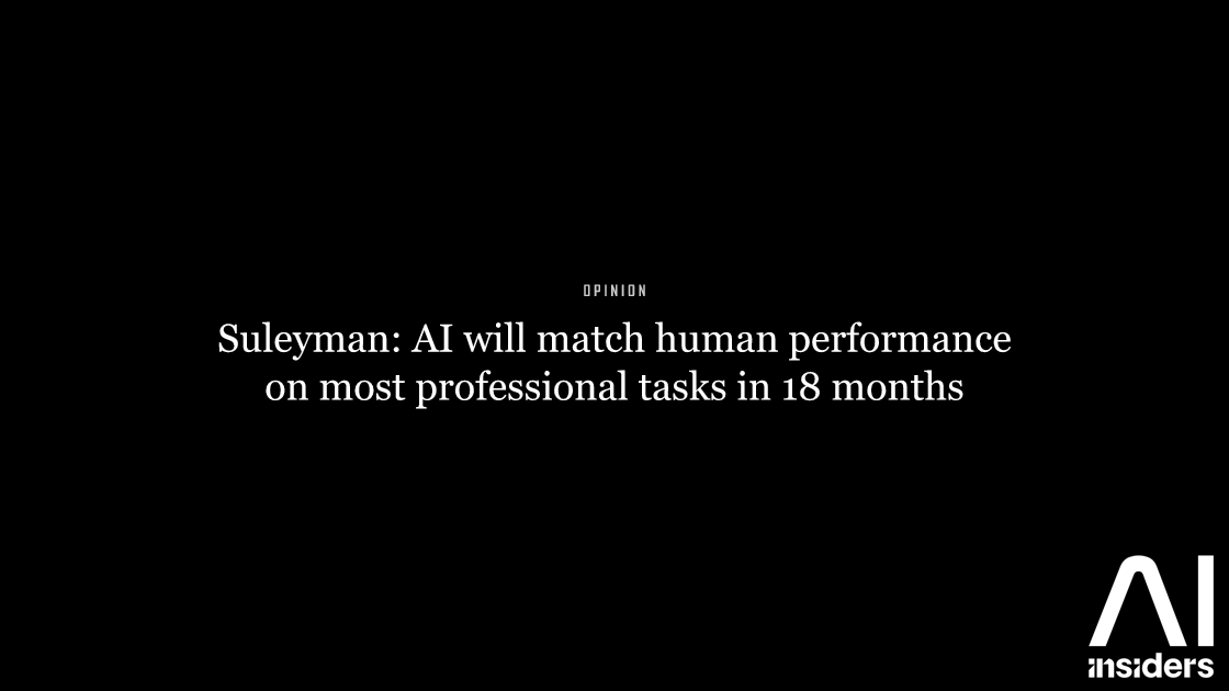 Featured image for: Suleyman: AI will match human performance on most professional tasks in 18 months