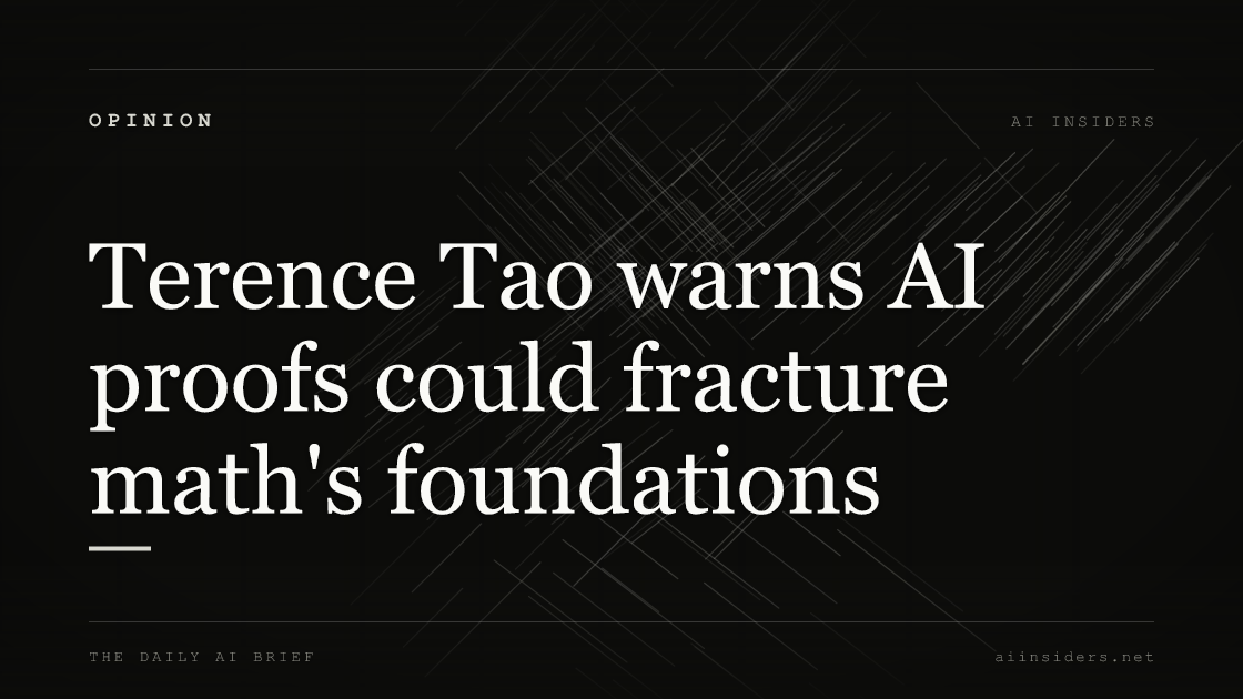 Terence Tao warns AI proofs could fracture math's foundations, featured image for AI Insiders