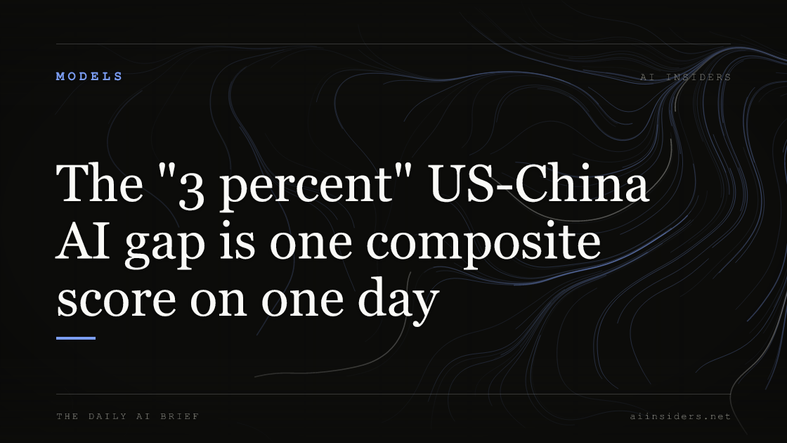 The "3 percent" US-China AI gap is one composite score on one day, featured image for AI Insiders