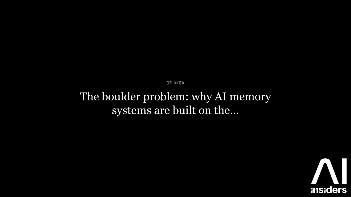 The boulder problem: why AI memory systems are built on the wrong abstraction — featured image for AI Insiders