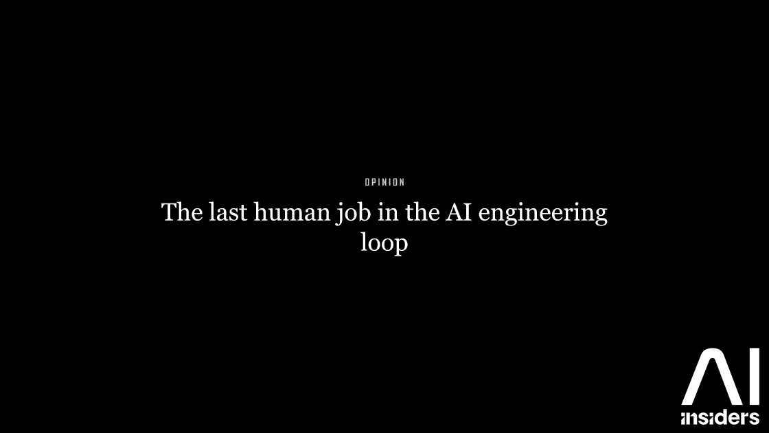 The last human job in the AI engineering loop — featured image for AI Insiders