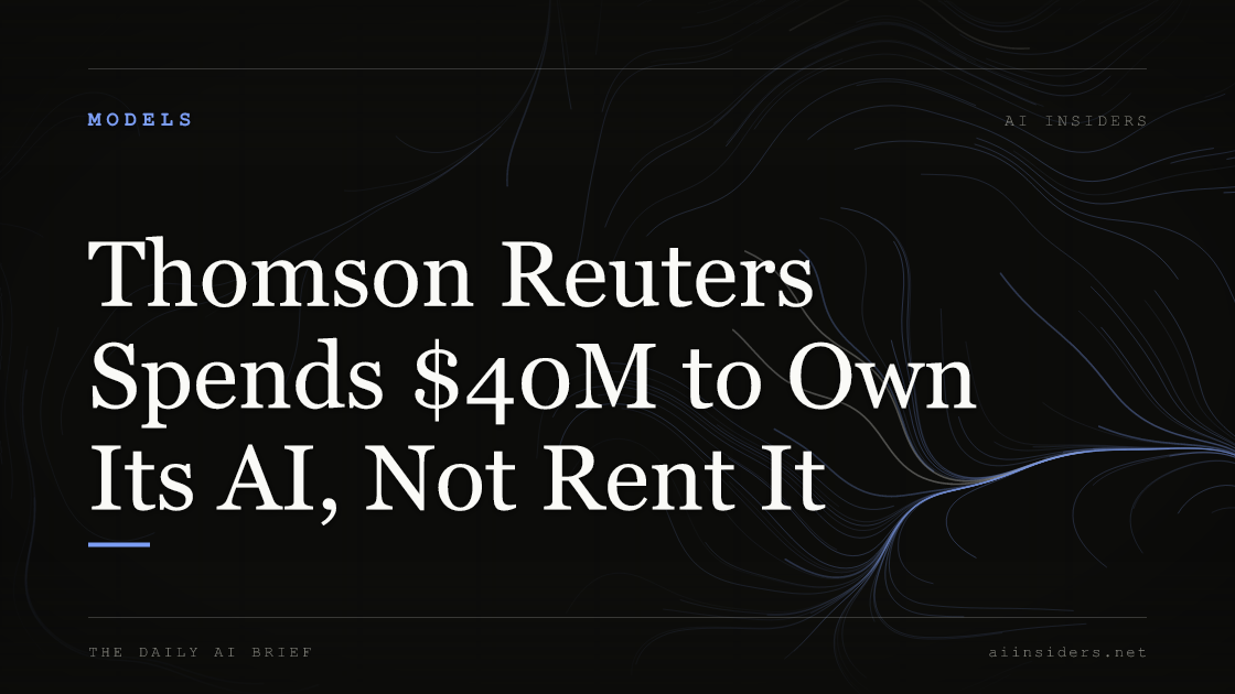 Thomson Reuters Spends $40M to Own Its AI, Not Rent It, featured image for AI Insiders