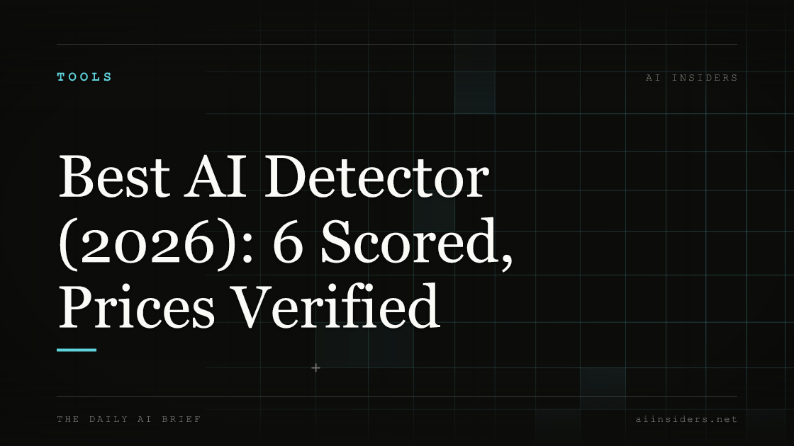 Best AI Detector (2026): 6 Scored, Prices Verified — featured image for AI Insiders