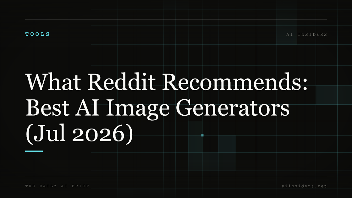What Reddit Recommends: Best AI Image Generators (Jul 2026) — featured image for AI Insiders