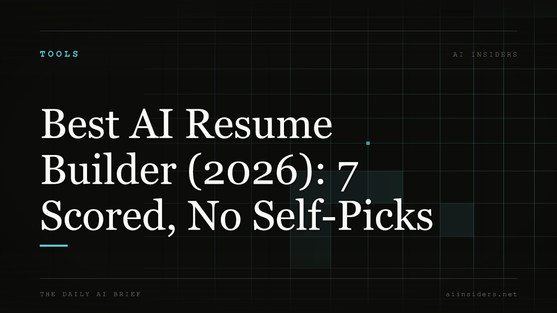 Best AI Resume Builder (2026): 7 Scored, No Self-Picks — featured image for AI Insiders