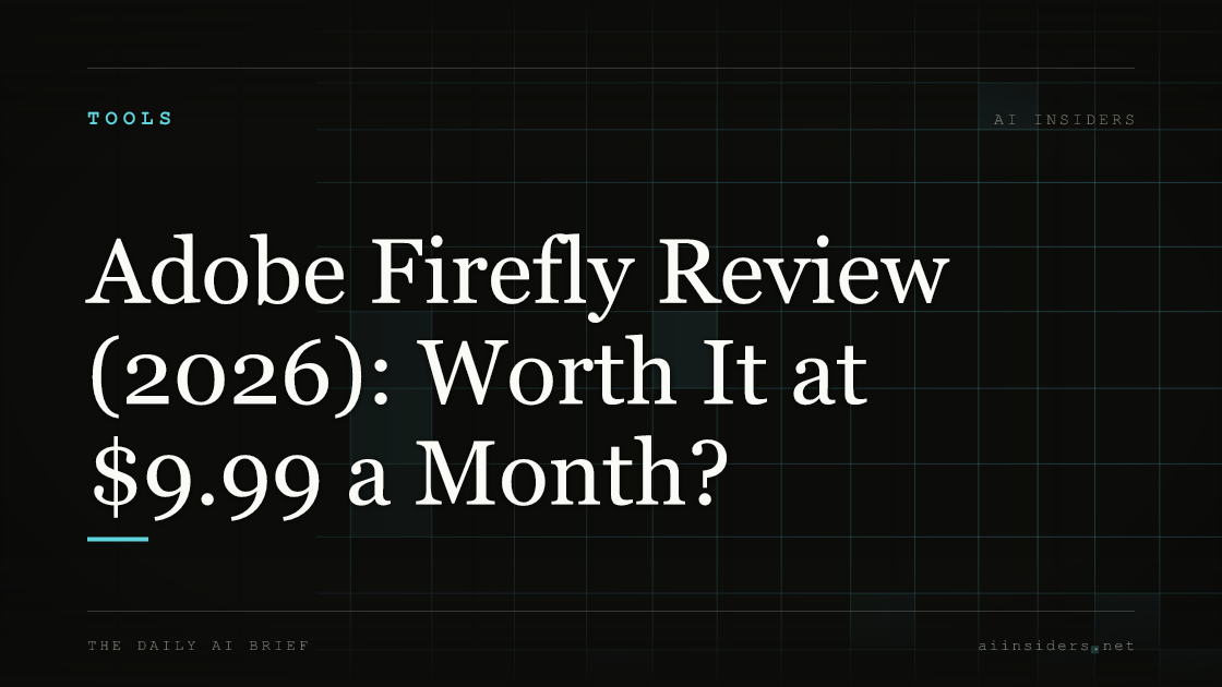 Adobe Firefly Review (2026): Worth It at $9.99 a Month? — featured image for AI Insiders