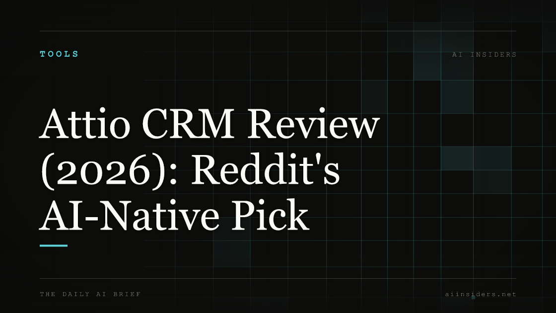 Attio CRM Review (2026): Reddit's AI-Native Pick — featured image for AI Insiders