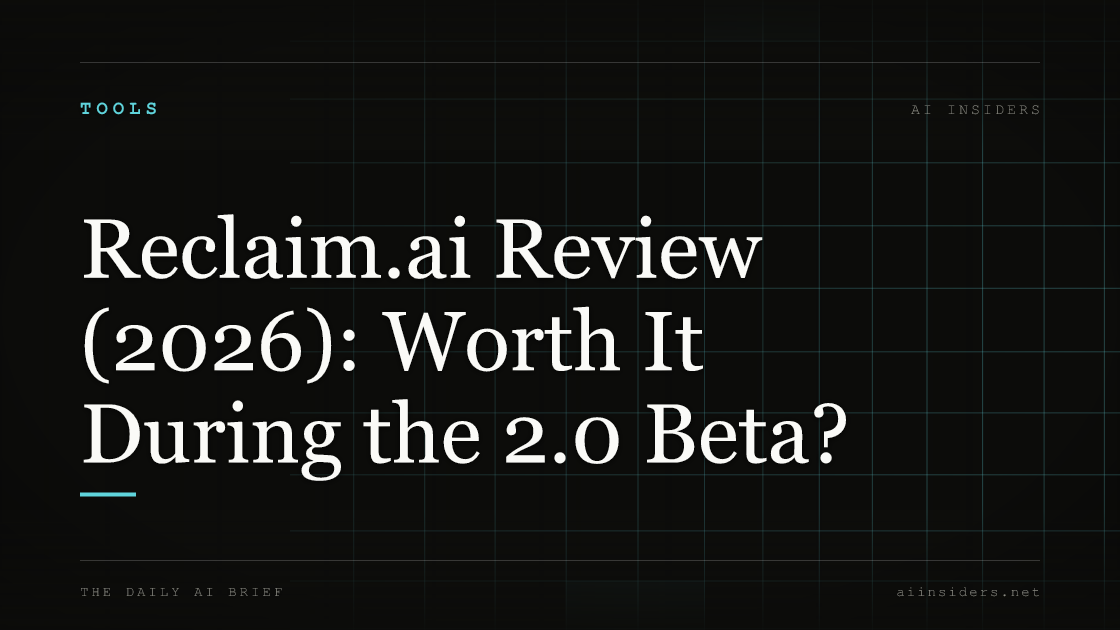 Reclaim.ai Review (2026): Worth It During the 2.0 Beta? — featured image for AI Insiders