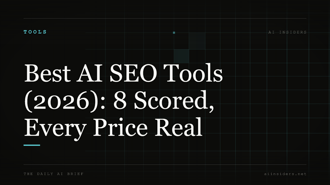 Best AI SEO Tools (2026): 8 Scored, Every Price Real — featured image for AI Insiders