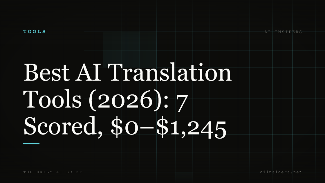 Best AI Translation Tools (2026): 7 Scored, $0–$1,245 — featured image for AI Insiders