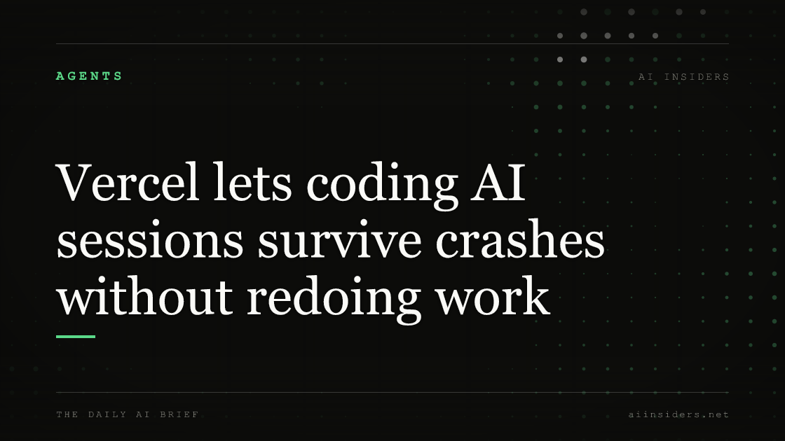 Vercel lets coding AI sessions survive crashes without redoing work, featured image for AI Insiders