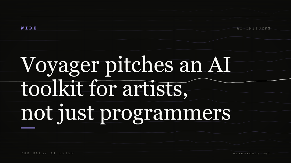 Voyager pitches an AI toolkit for artists, not just programmers, featured image for AI Insiders