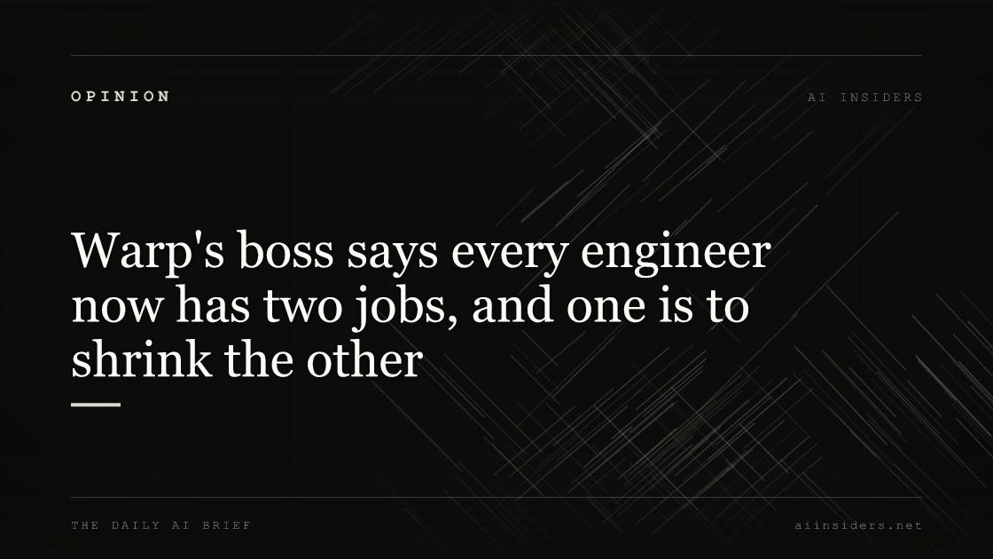 Warp's boss says every engineer now has two jobs, and one is to shrink the other, featured image for AI Insiders