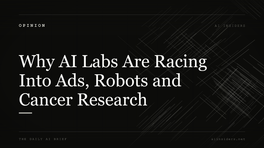 Why AI Labs Are Racing Into Ads, Robots and Cancer Research, featured image for AI Insiders