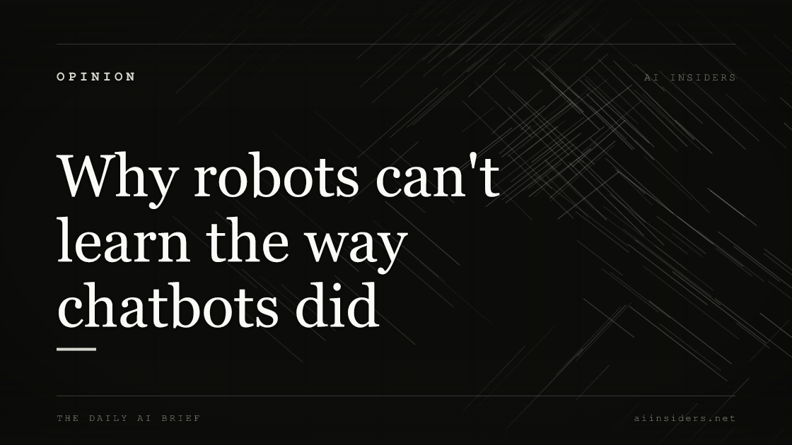 Why robots can't learn the way chatbots did, featured image for AI Insiders