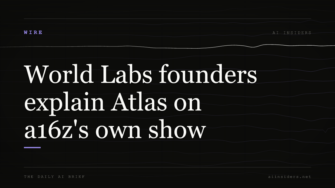 World Labs founders explain Atlas on a16z's own show, featured image for AI Insiders