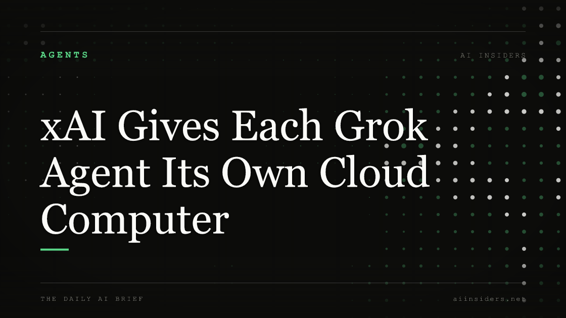 xAI Gives Each Grok Agent Its Own Cloud Computer, featured image for AI Insiders