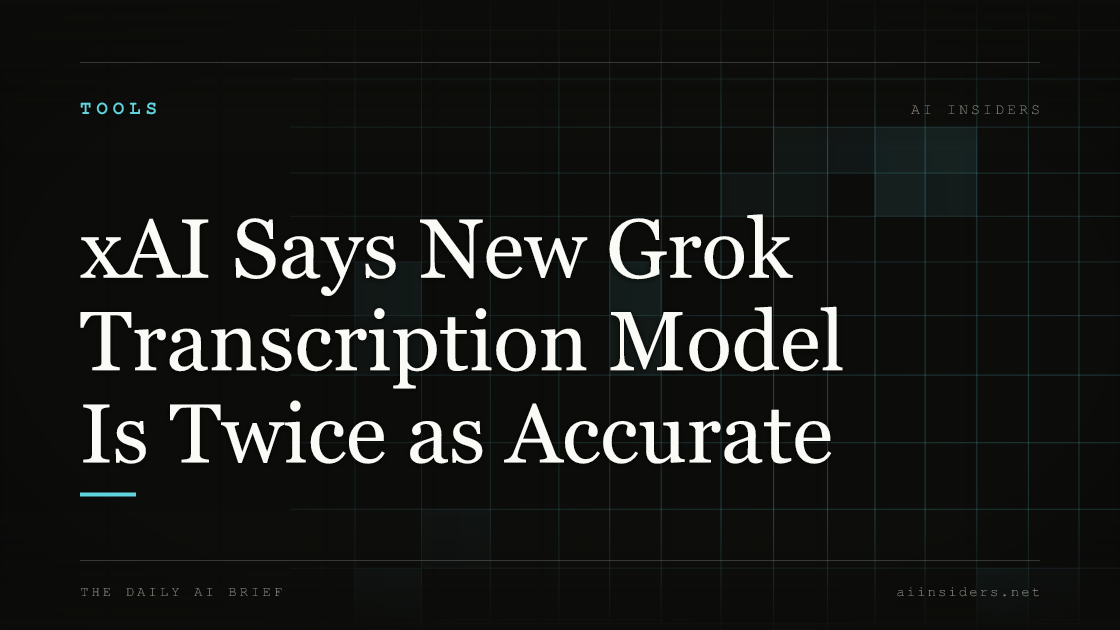xAI Says New Grok Transcription Model Is Twice as Accurate, featured image for AI Insiders
