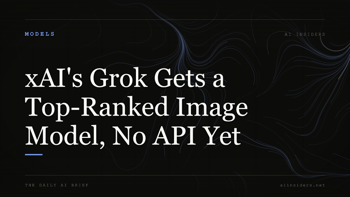 xAI's Grok Gets a Top-Ranked Image Model, No API Yet, featured image for AI Insiders